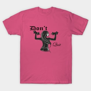 Don't Quit, Get Fit: Motivation for a Healthier You T-Shirt